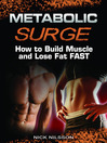Metabolic Surge (eBook): How to Build Muscle and Lose Fat Fast